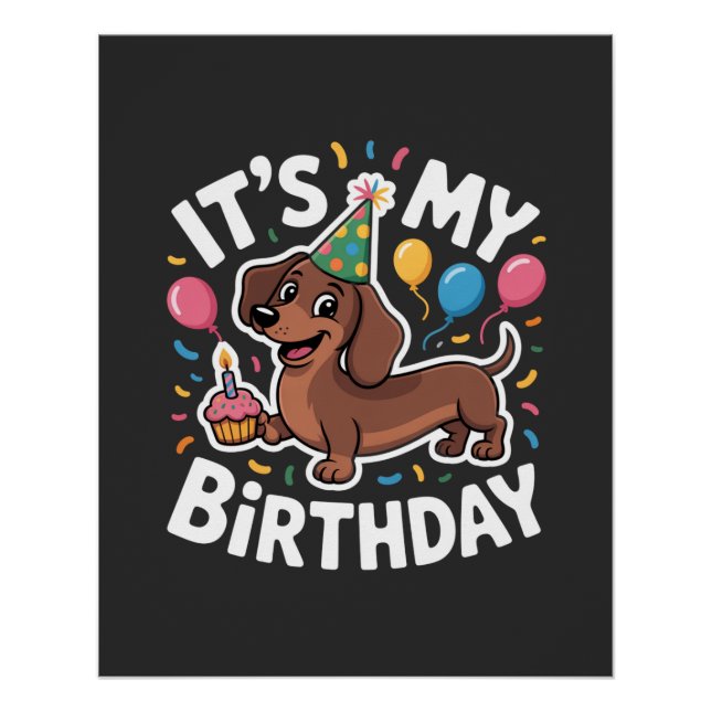 Dachshund It's My Birthday Poster (Front)