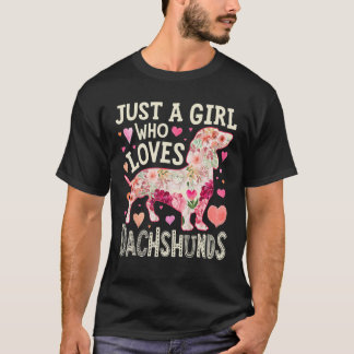 Dachshund Just A Girl Who Loves Dachshunds Dog Flo T-Shirt