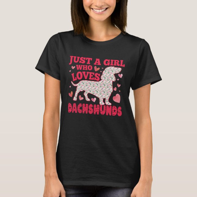 Dachshund Just A Girl Who Loves Dachshunds Dog Flo T-Shirt (Front)