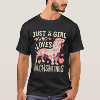 Dachshund Just A Girl Who Loves Dachshunds Dog Flo T-Shirt