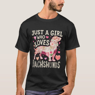 Dachshund Just A Girl Who Loves Dachshunds Dog Flo T-Shirt