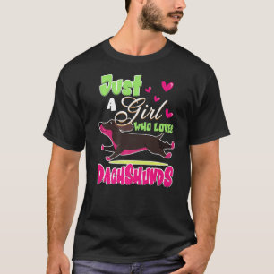 Dachshund Just A Girl Who Loves Dachshunds T-Shirt