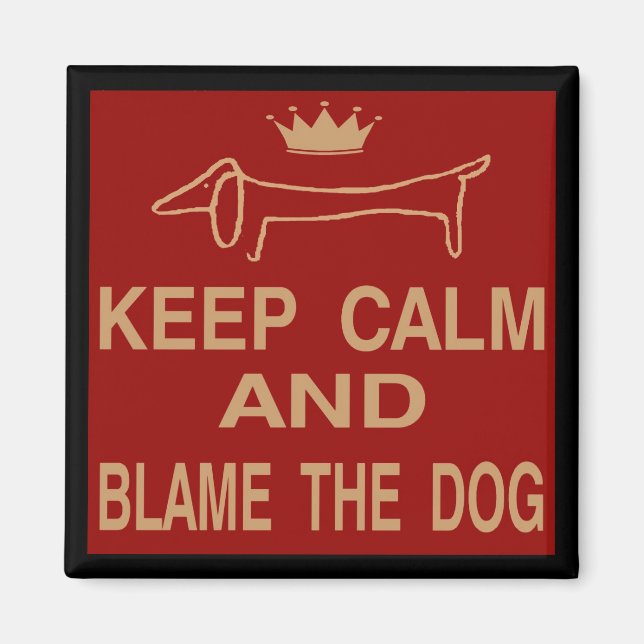 Dachshund, Keep Calm Blame Dog Magnet (Front)