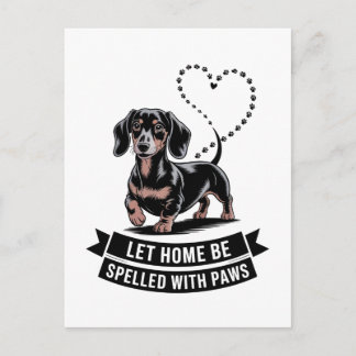 Dachshund Let Home Be Spelled With Paws Postcard