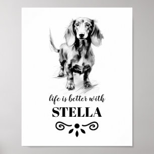 Dachshund Life is better with Custom Dog Name Poster