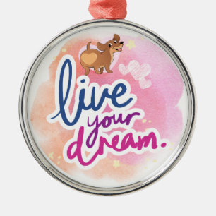 Dachshund Living Your Dream Metal Ornament