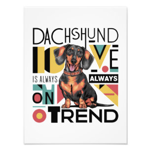Dachshund Love Is Always On Trend Photo Print