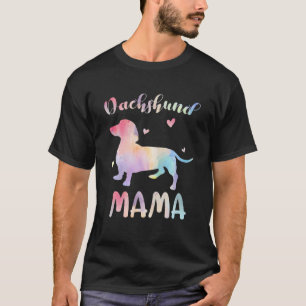 Dachshund Mama Colorful Doxie Gifts Dog Mom T-Shirt
