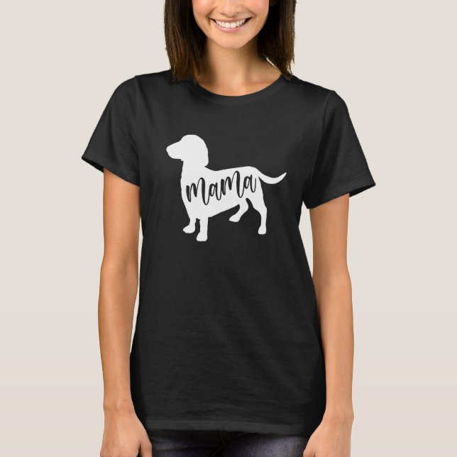 Dachshund Mama For Teckel sausage hounds Dachshund T-Shirt (Front)