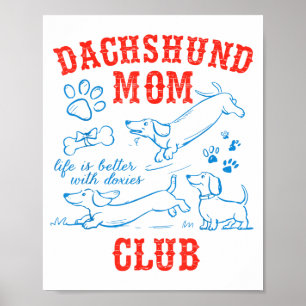 Dachshund Mom Club Life Is Better With Dachshund M Poster