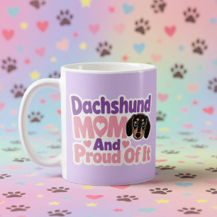 Dachshund Mum and Proud of It Coffee Mug
