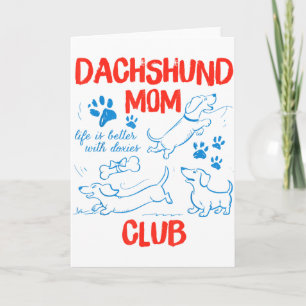 Dachshund Mum Club Life Is Better With Dachshund M Card