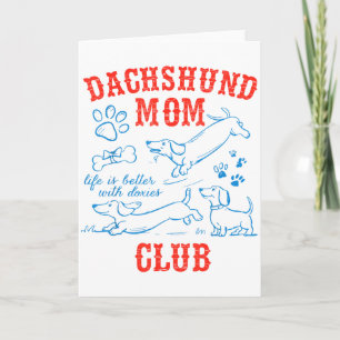 Dachshund Mum Club Life Is Better With Dachshund M Card