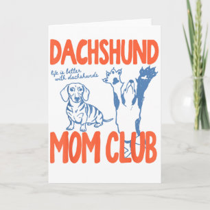 Dachshund Mum Club Life Is Better With Dachshund M Card