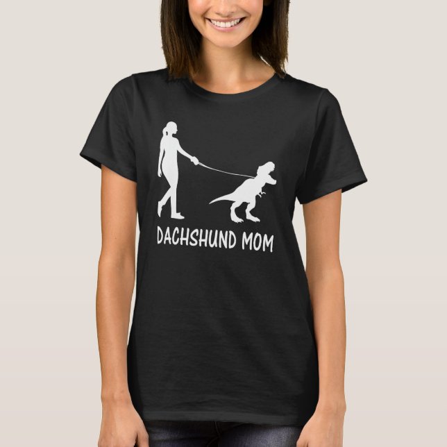 Dachshund Mum Doxie Mama Dog Dinosaur Women Mother T-Shirt (Front)