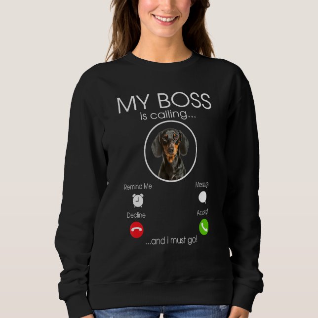 Dachshund My Boss Sweatshirt (Front)