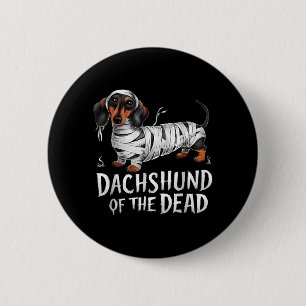 Dachshund Of Dead Halloween Mummy Dog 6 Cm Round Badge