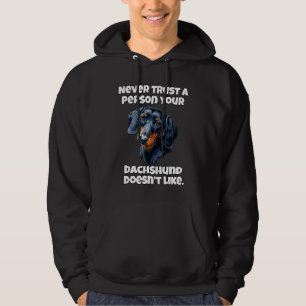 Dachshund Owner Never Trust A Person Your Dachshun Hoodie