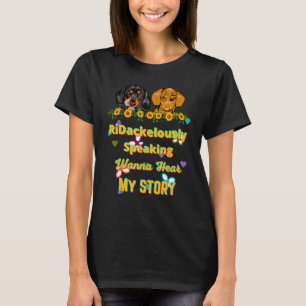 DACHSHUND PET FUNNY WIENER DOG   WANNA HEAR MY STO T-Shirt