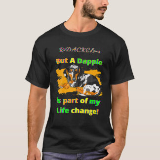 DACHSHUND PET GIFT FUNNY WIENER DOG DAPPLE IS MY L T-Shirt