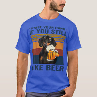 Dachshund Raise Your Hand If You Still Like Beer V T-Shirt