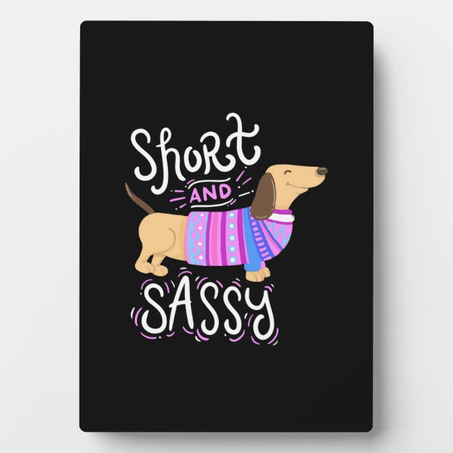 Dachshund Short And Sassy Plaque (Front)