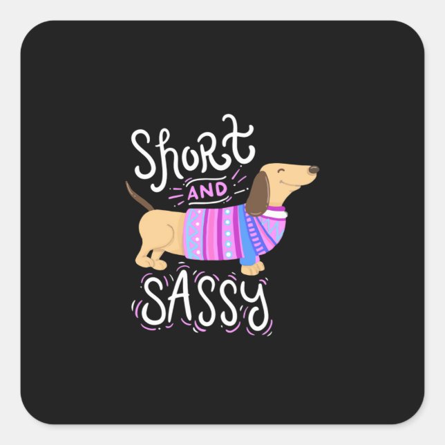 Dachshund Short And Sassy Square Sticker (Front)