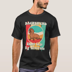 Dachshund Short Legs Big Attitude Dachshund Mom T-Shirt