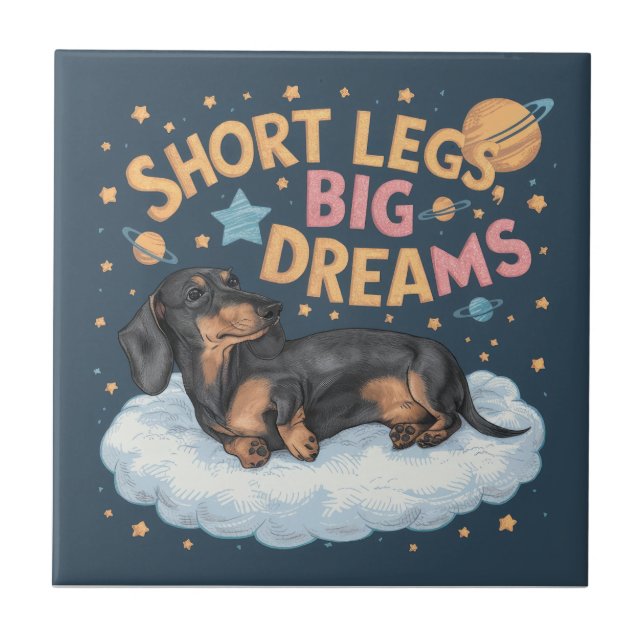 Dachshund Short Legs Big Dreams Ceramic Tile (Front)