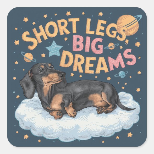 Dachshund Short Legs Big Dreams Square Sticker (Front)