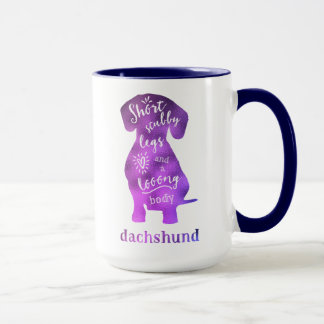 Dachshund - Short Stubby Legs and a Long Body Mug