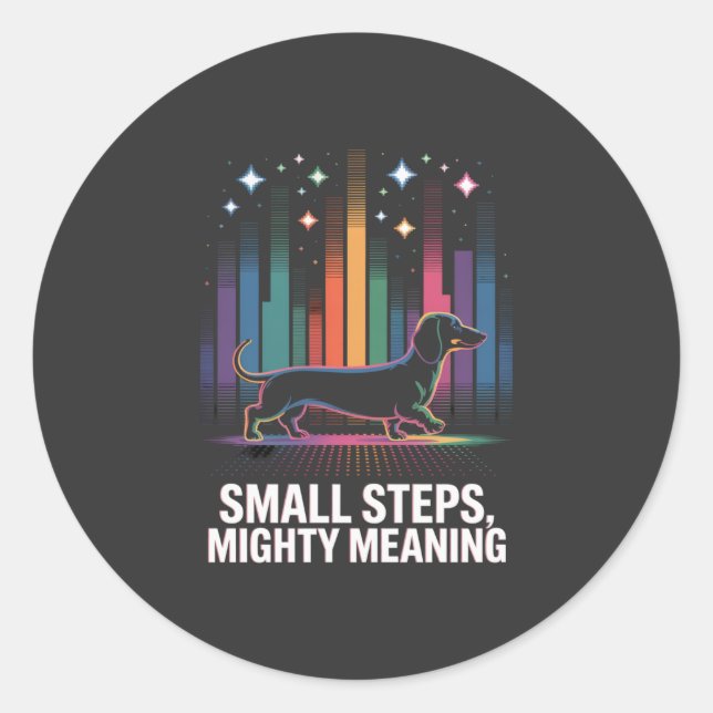 Dachshund Small Steps, Mighty Meaning Classic Round Sticker (Front)