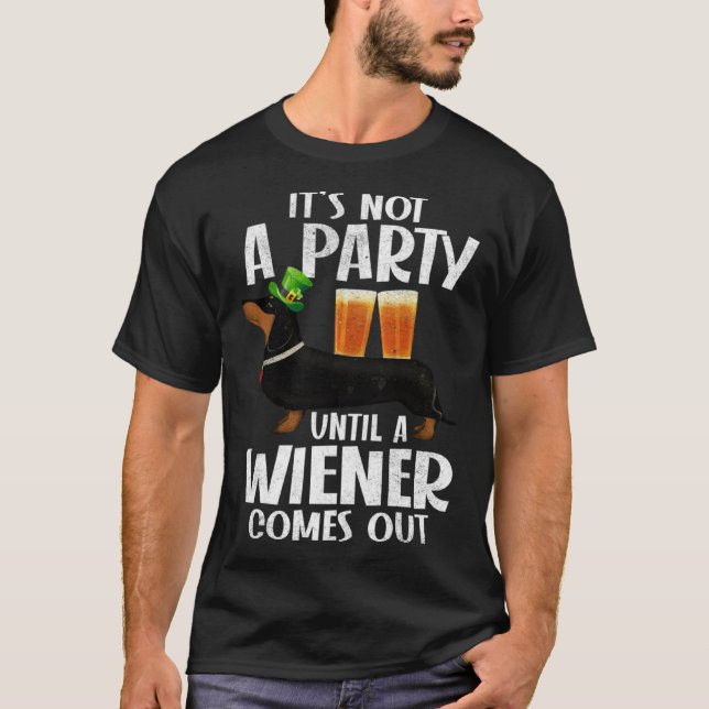 Dachshund St Patricks Day Not Party Until Wiener C T-Shirt (Front)