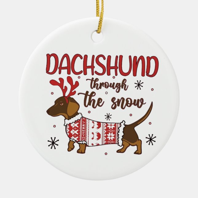 Dachshund Through The Snow Christmas Dog Lover Ceramic Ornament (Front)
