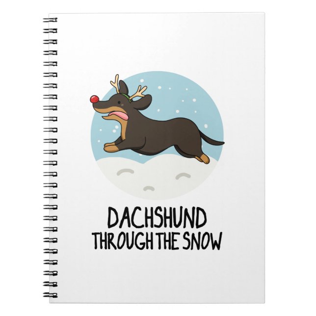 Dachshund Through The Snow Funny Christmas Pun  Notebook (Front)