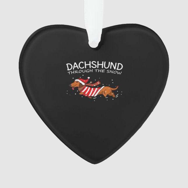 Dachshund Through The Snow Funny Dog Christmas Cla Ornament (Front)