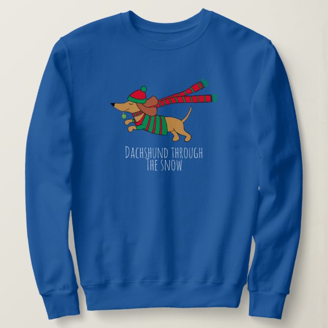 Dachshund Through the Snow Long Sleeve T-Shirt Sweatshirt (Design Front)