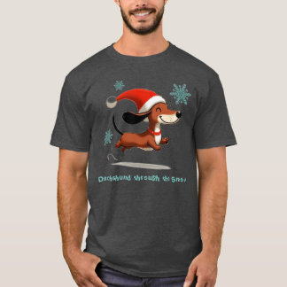 Dachshund through the Snow puppy dog Christmas T-Shirt