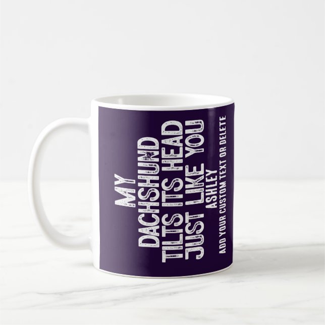 Dachshund Tilts Head Funny Quote Dog Dad Coffee Mug (Left)