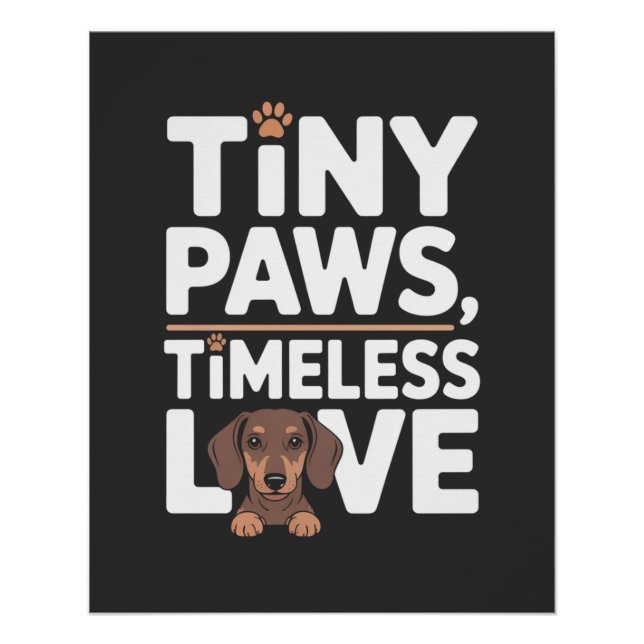 Dachshund Tiny Paws, Timeless Love Poster (Front)