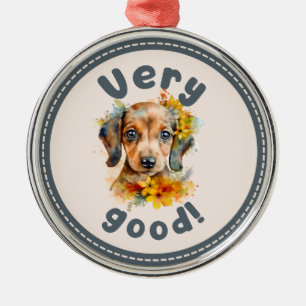 Dachshund Very Good Metal Ornament