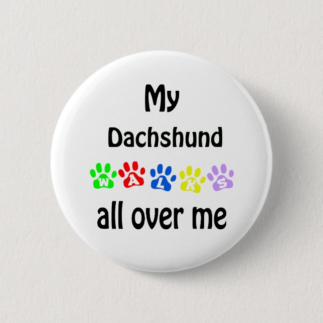 Dachshund Walks Design 6 Cm Round Badge (Front)