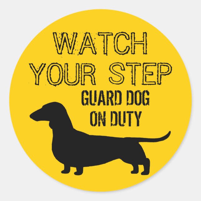 Dachshund Watch Your Step Funny Design Classic Round Sticker (Front)