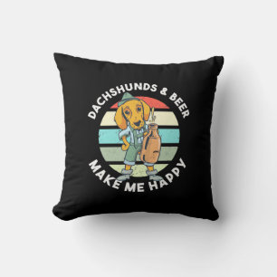 Dachshunds And Beer Make Me Happy Cushion