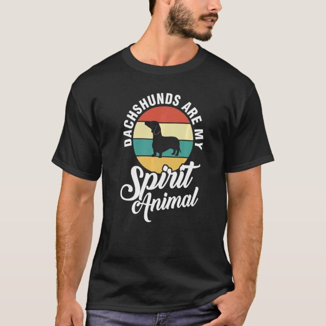 Dachshunds Are My Spirit Animal T-Shirt (Front)