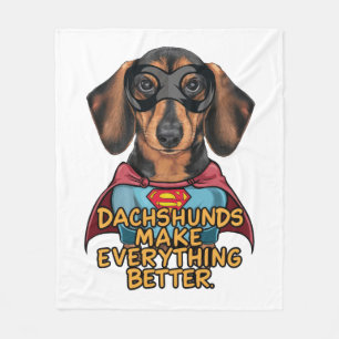 Dachshunds Make Everything Better Fleece Blanket