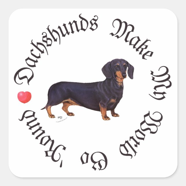 Dachshunds Make My World Square Sticker (Front)