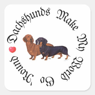 Dachshunds Make My World Square Sticker