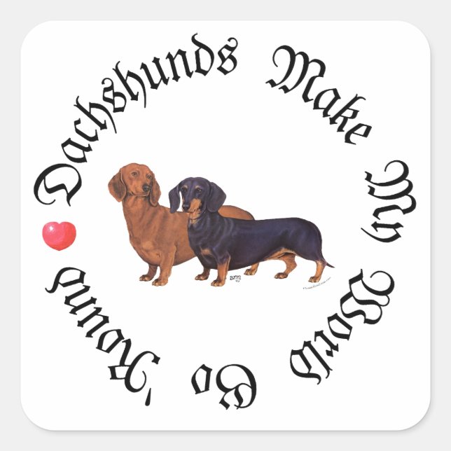 Dachshunds Make My World Square Sticker (Front)