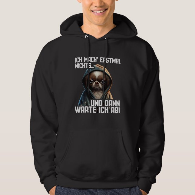 Dackel Spruch Lustig Geschenk I Ich mache erstmal  Hoodie (Front)